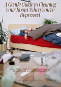 A Gentle Guide To Cleaning Your Room When You're Depressed